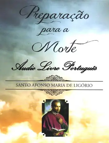 Audiobook Preparação para a Morte — Santo Afonso Maria de Ligório