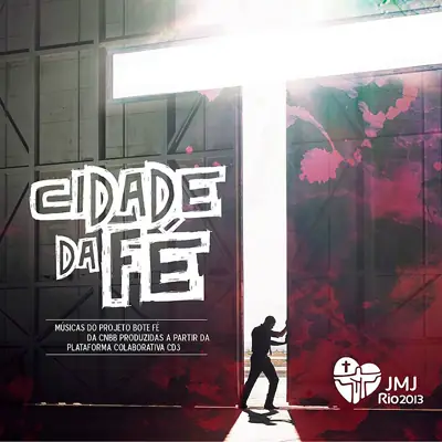CD Cidade da Fé — JMJ Rio 2013