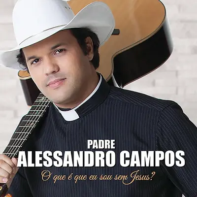 CD O Que É Que Eu Sou Sem Jesus — Padre Alessandro Campos