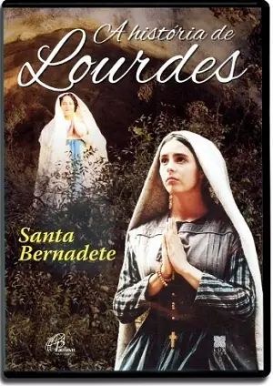 DVD A História de Lourdes — Santa Bernadete