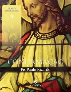 DVD Coleção Confirmação — Padre Paulo Ricardo