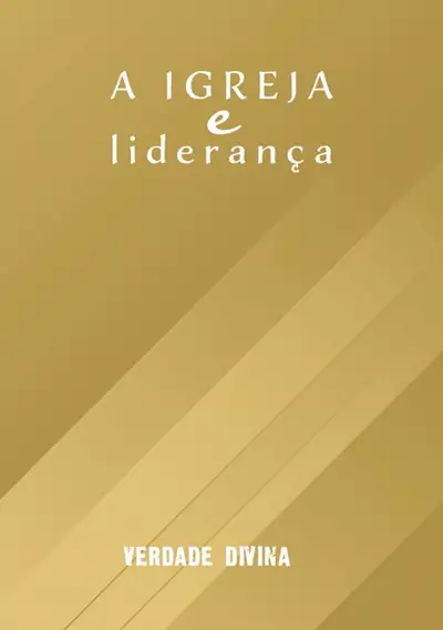 A Igreja e Liderança — Modelo do Novo Testamento