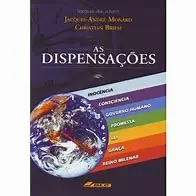 As Dispensações — Introdução ao Método Dispensacionalista