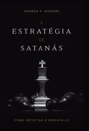 A Estratégia de Satanás, de Warren Wiersbe