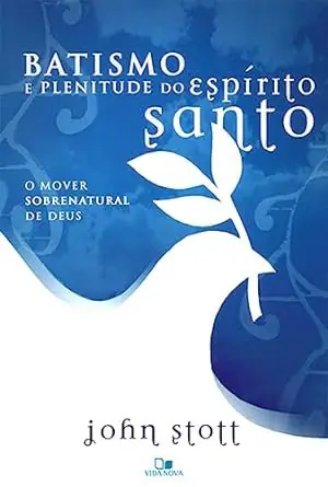 Batismo e Plenitude do Espírito Santo — Ed. Revisada