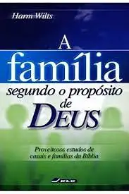 A Família Segundo o Propósito de Deus