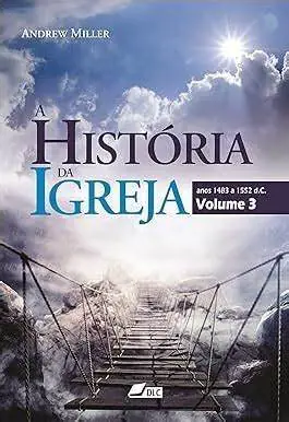 História da Igreja, Vol. 3 (1483-1552 d.C.)