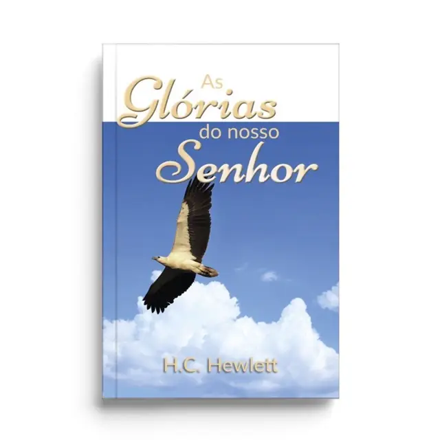 As Glórias do Nosso Senhor, de H. C. Hewlett