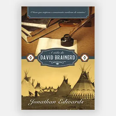 A Vida de David Brainerd, por Jonathan Edwards