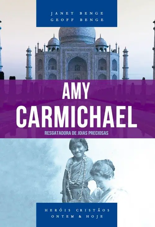 Amy Carmichael — Série Heróis Cristãos Vol. 3
