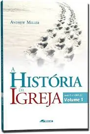 História da Igreja, Vol. 1 (Anos 1-1.000 d.C.)