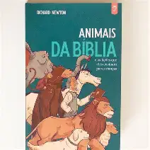 Animais da Bíblia e suas Lições — Richard Newton