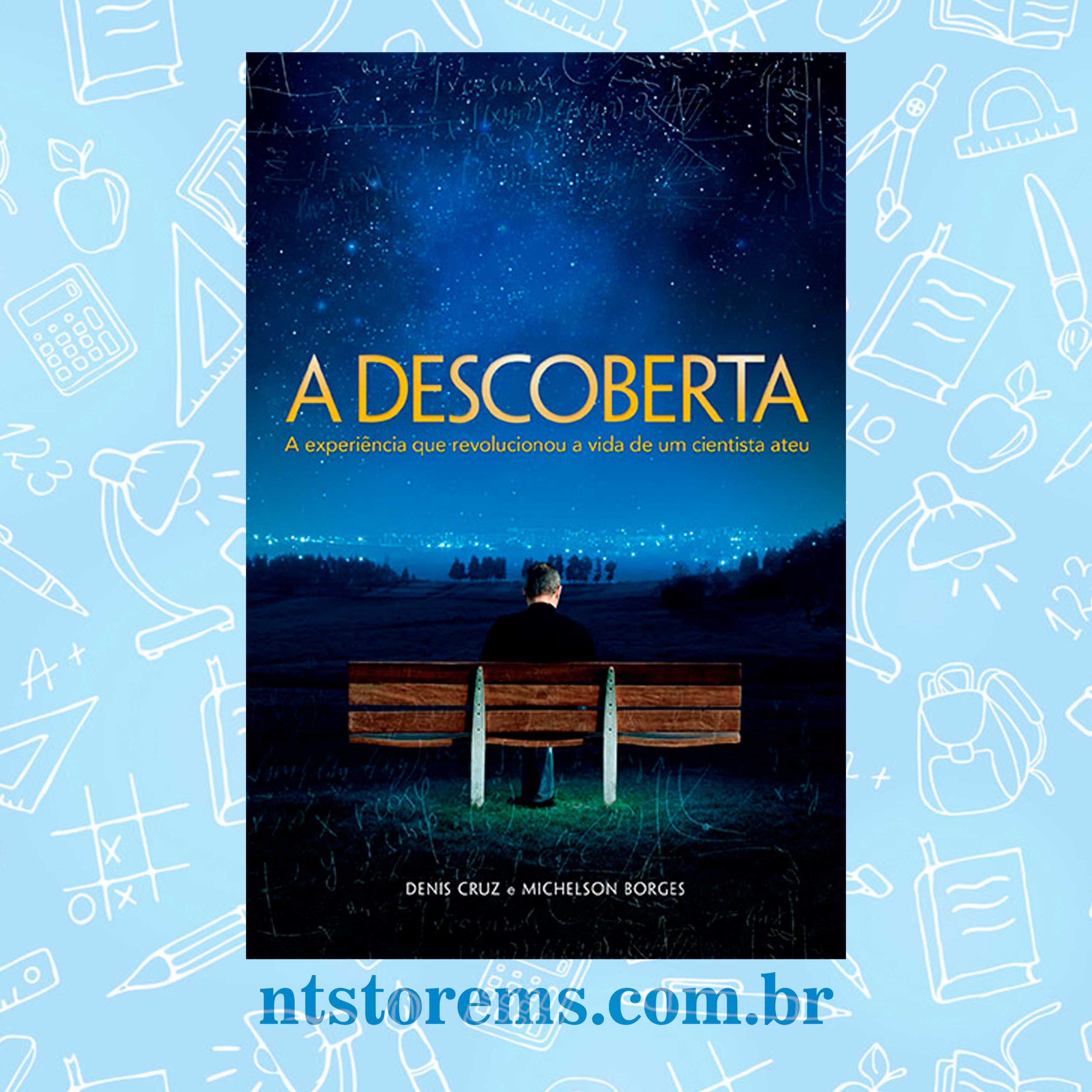 A Descoberta: Jornada De Fé E Ciência