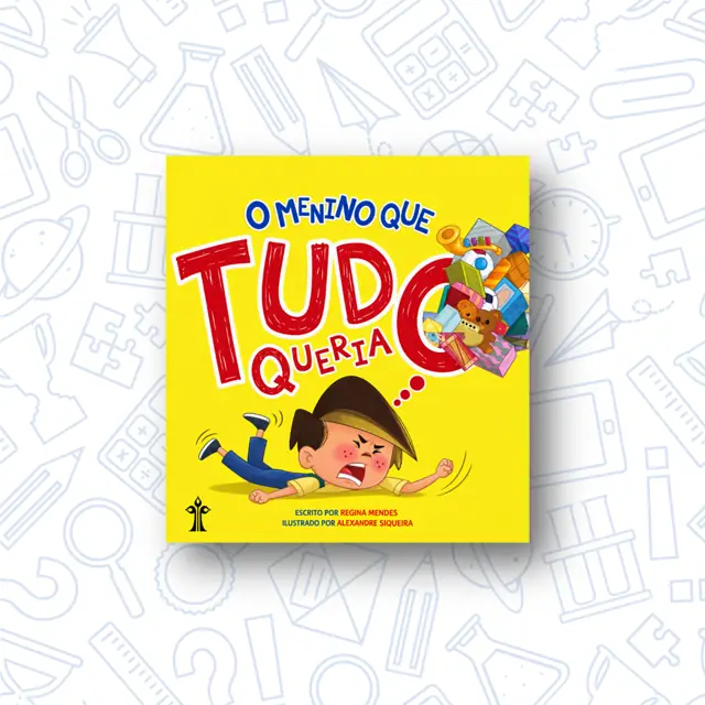 O Menino Que Tudo Queria Livro Infantil