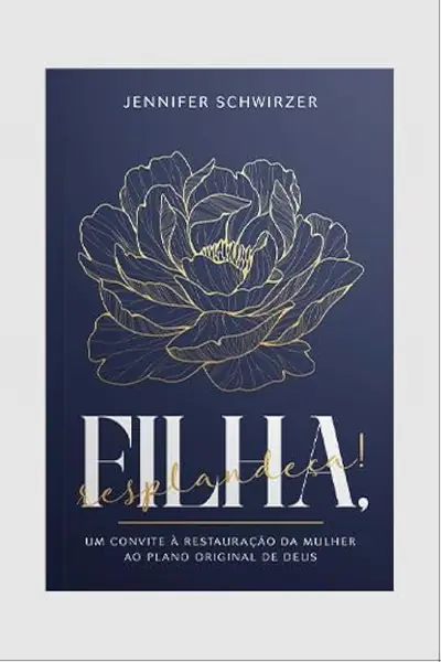 Filha Resplandeça de Jennifer Schwirzer Livro Feminino