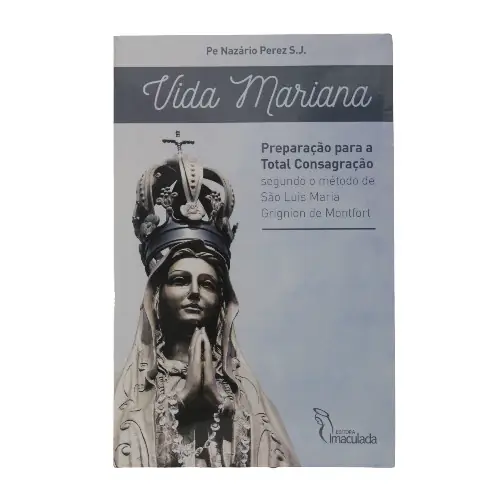 Vida Mariana — Preparação para a Total Consagração